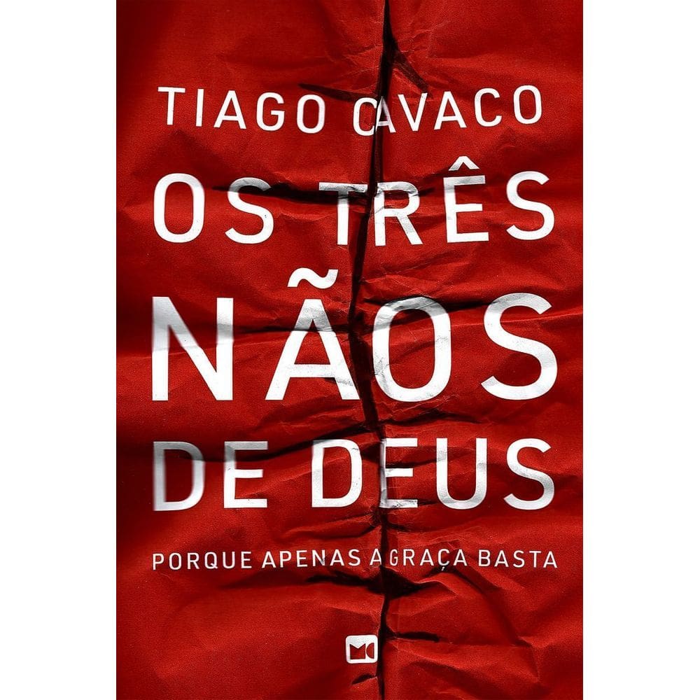 Os Três Nãos De Deus - Porque Apenas a Graça Basta