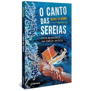 O Canto Das Sereias - Dois Brasileiros Na Grécia Antiga