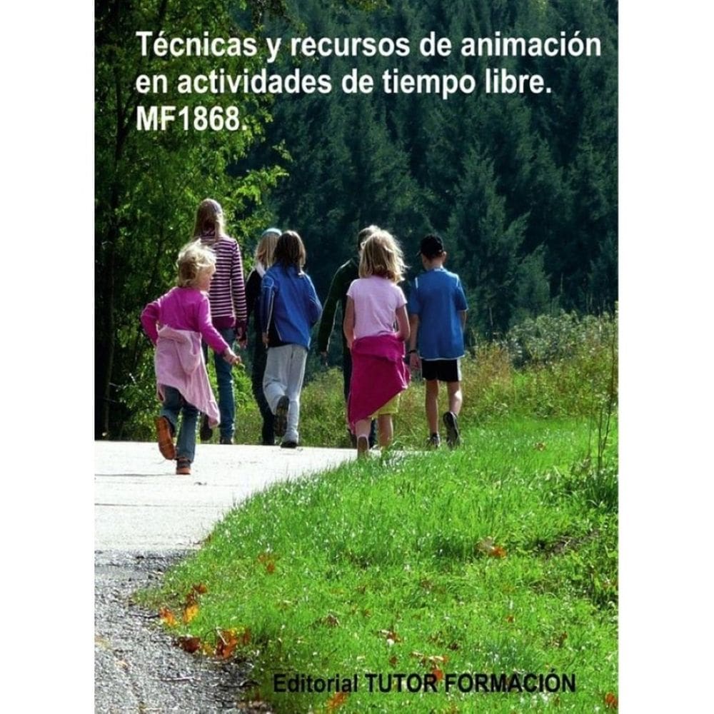 Técnicas y recursos de animación en actividades de tiempo libre. MF1868. - Espanhol