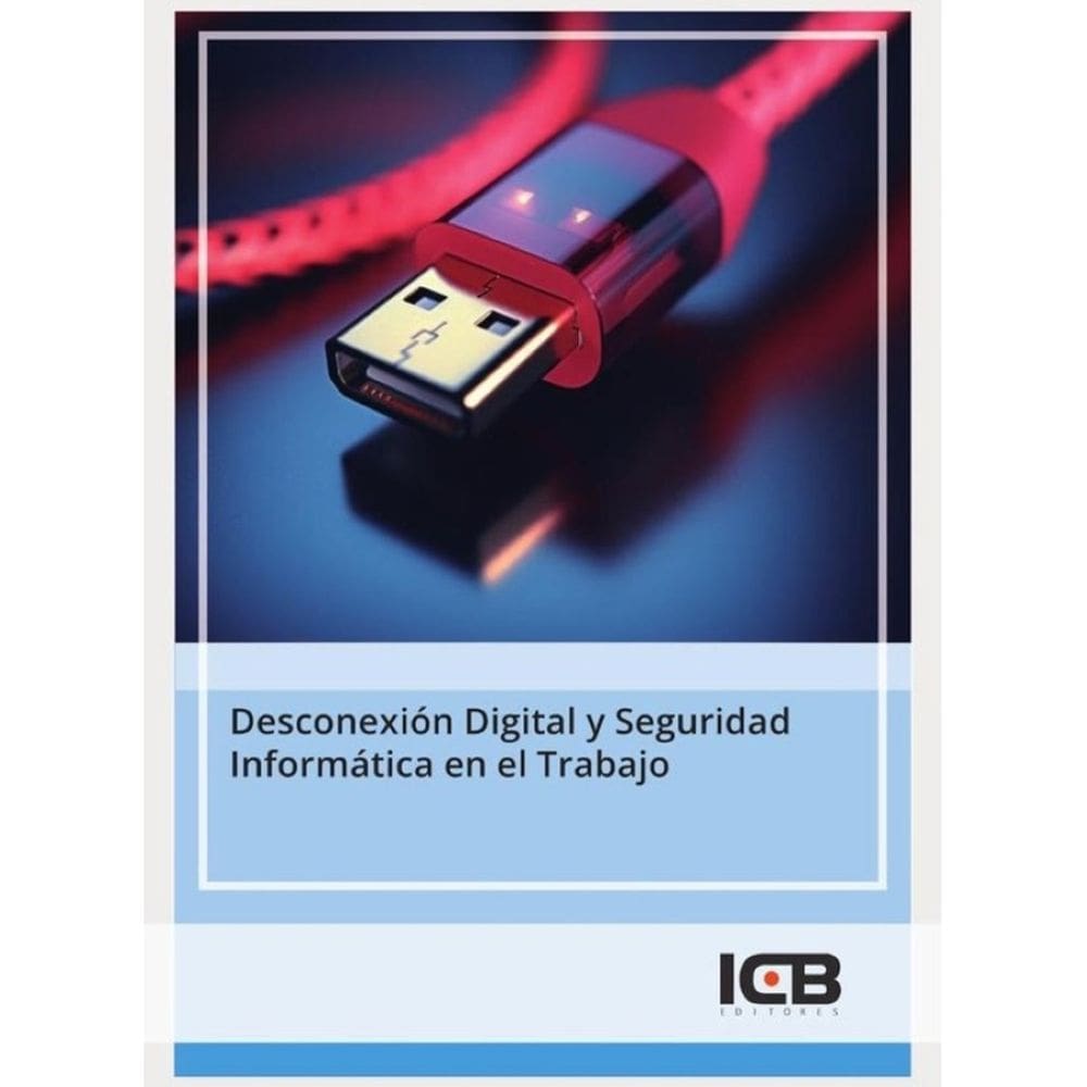 Desconexión Digital y Seguridad Informática en el Trabajo - Espanhol