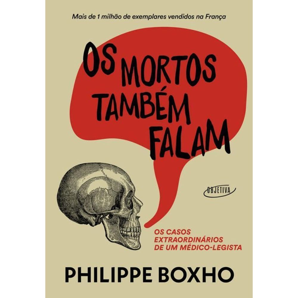 Os Mortos Também Falam Os Casos Extraordinários Um Médico