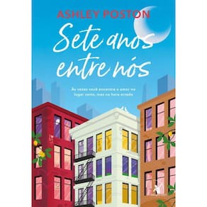 Sete Anos Entre Nós Às Vezes Você Encontra O Amor No Lugar