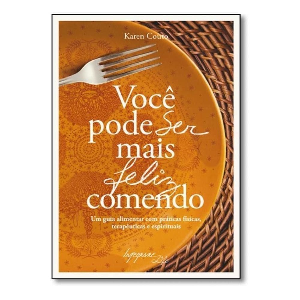 Você Pode Ser Mais Feliz Comendo