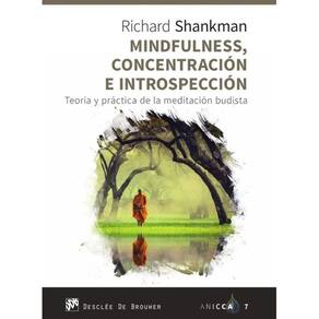 Mindfulness, concentración e introspección. Teoría y práctica de la meditación budista - Espanhol