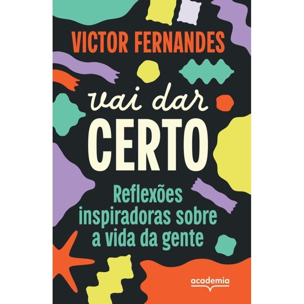 Vai Dar Certo Reflexões Inspiradoras Sobre A Vida Da Gente