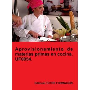 Aprovisionamiento de materias primas en cocina. UF0054. - Espanhol