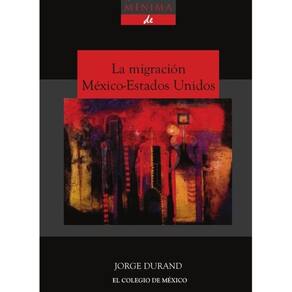 Historia mínima de la migración México-Estados Unidos - Espanhol