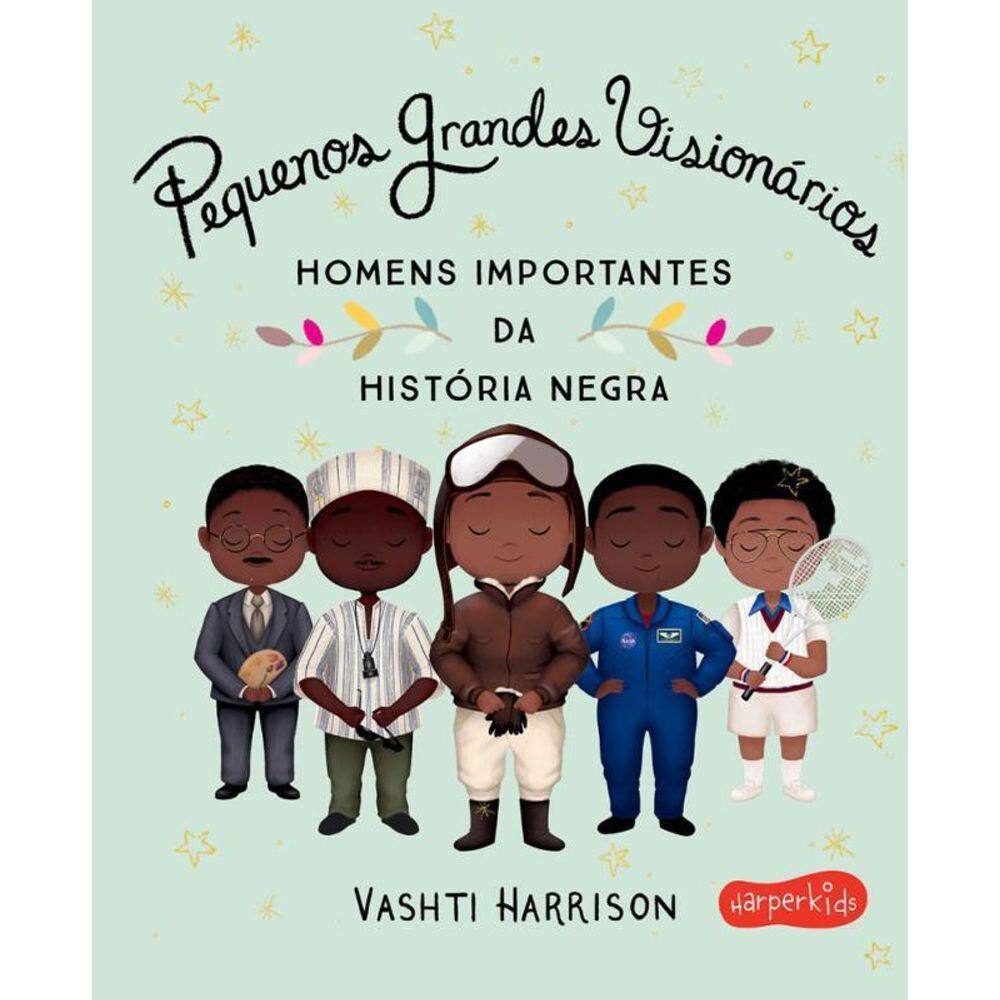 Pequenos Grandes Visionários Homens Importantes Da História