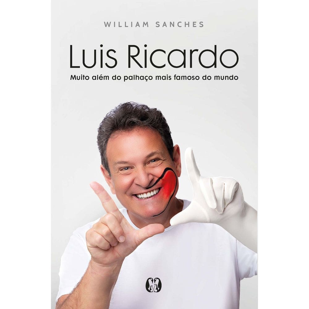 Luis Ricardo - Muito Além do Palhaço Mais Famoso do Mundo