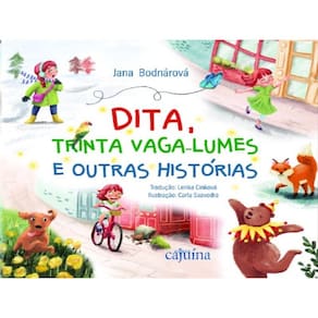 Dita, Trinta Vaga-Lumes E Outras Histórias