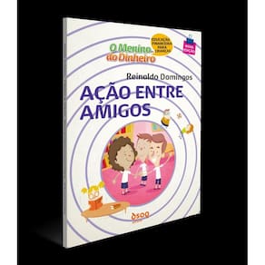 O Menino do Dinheiro - Ação Entre Amigos