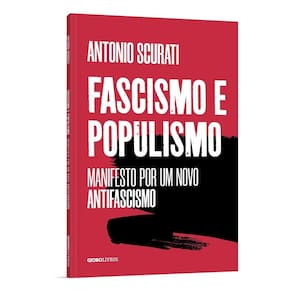Fascismo e Populismo - Manifesto Por Um Novo Antifascismo