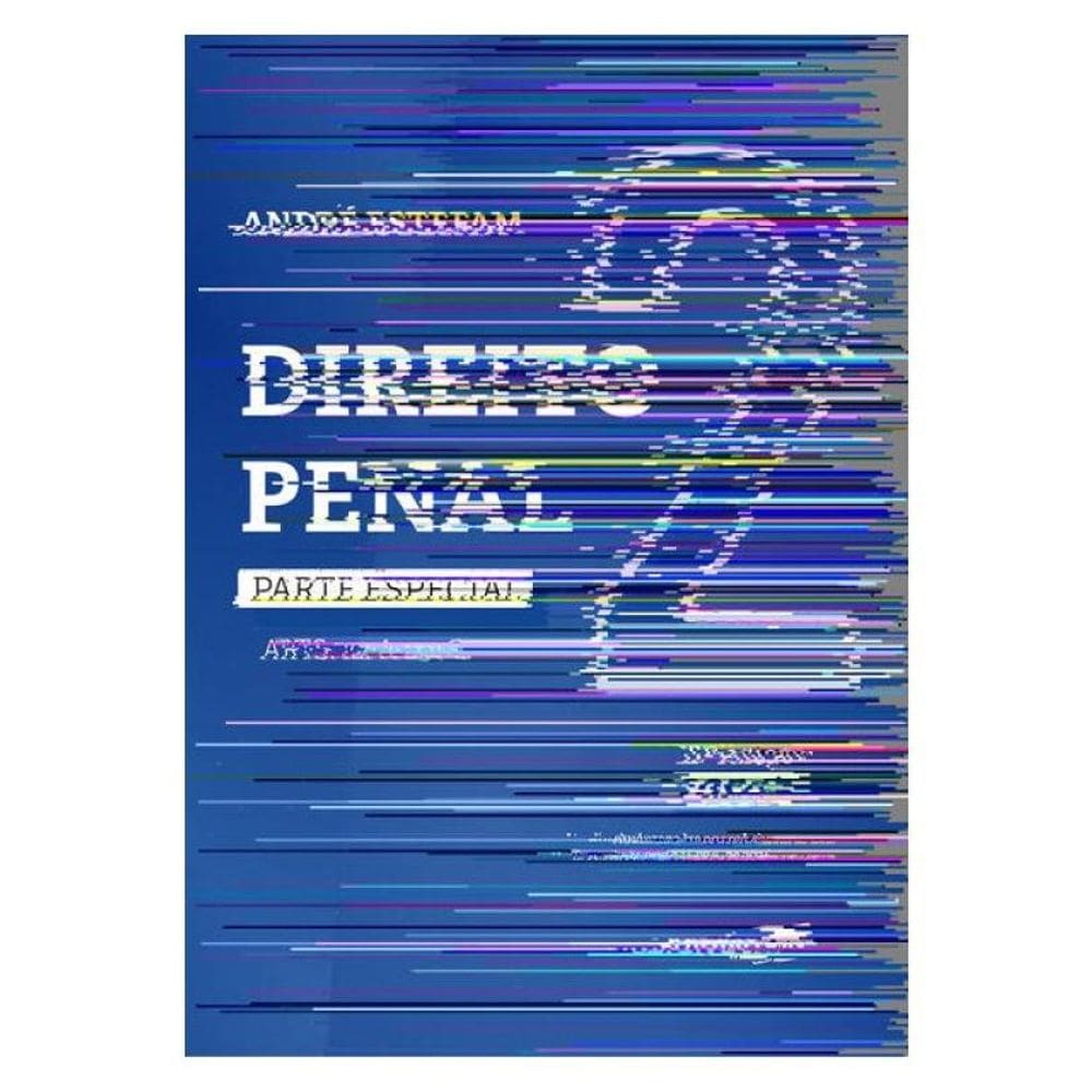 Direito Penal - Parte Especial - Arts.121 A 234-C - Vol.2 - 12ª Edição 2025