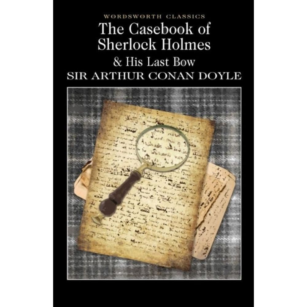 Case-Book Of Sherlock Holmes & His Last Bow