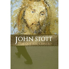 Livro Por Que Sou Cristao O Deus Sobre A Cruz, Jonh Stott Editora Ultimato