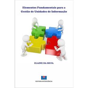 Elementos Fundamentais Para A Gestão De Unidades De Informação