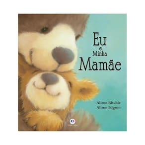 Eu E Minha Mamãe