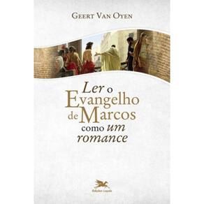 Ler O Evangelho De Marcos Como Um Romance