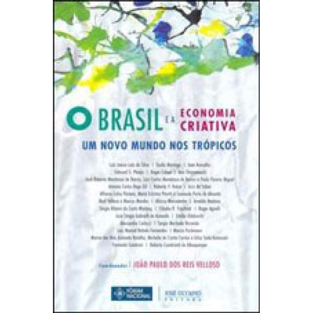 Brasil E A Economia Criativa, O - Um Novo Mundo Nos Tropicos