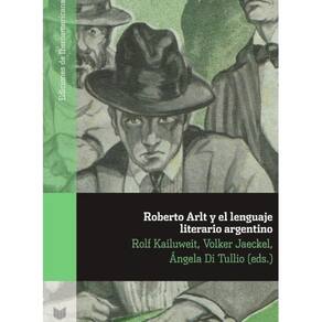Roberto Arlt y el lenguaje literario argentino - Espanhol