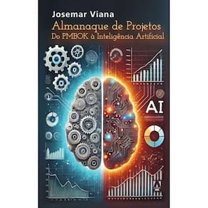 Almanaque de Projetos: Do PMBOK à Inteligência Artificial
