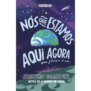Nós Que Estamos Aqui Agora - Uma Filosofia de Vida
