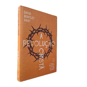 A Revolução Cristã, David Bentley Hart, Record, 2023