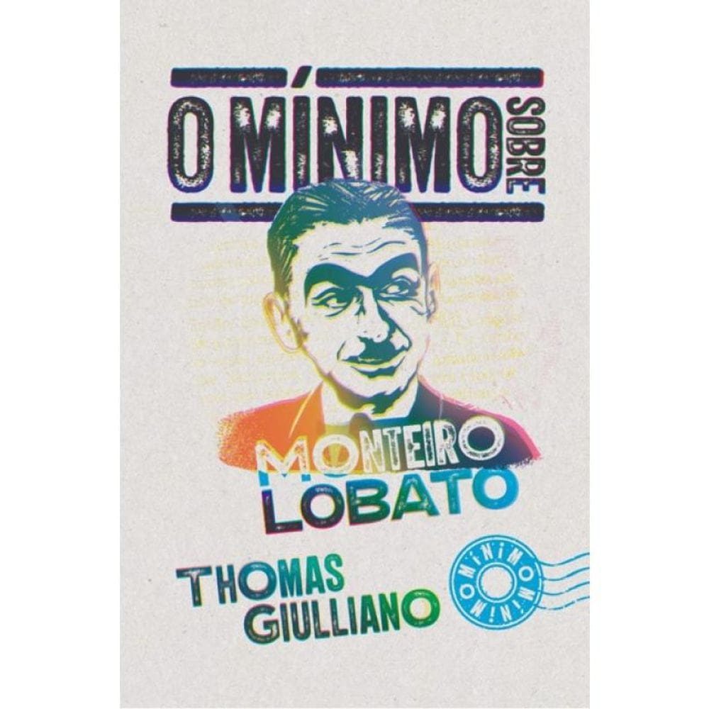 O Mínimo Sobre Monteiro Lobato