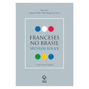 Franceses No Brasil: Séculos Xix-Xx -2ª Edição Revista E Ampliada