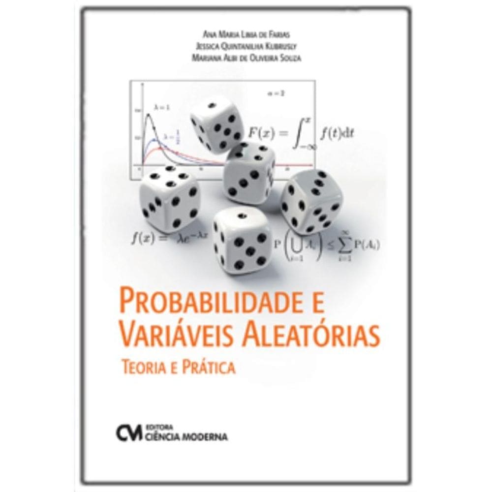 Probabilidade e Variáveis Aleatórias - Teoria e Prática