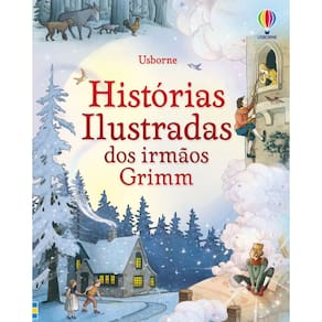 Histórias Ilustradas dos Irmãos Grimm | Editora Usborne | Livro Infantil Contos Clássicos