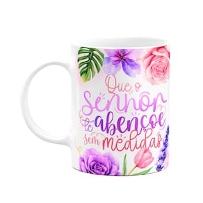 Caneca Floral Mães - Mãe, que o senhor abençoe sem medidas