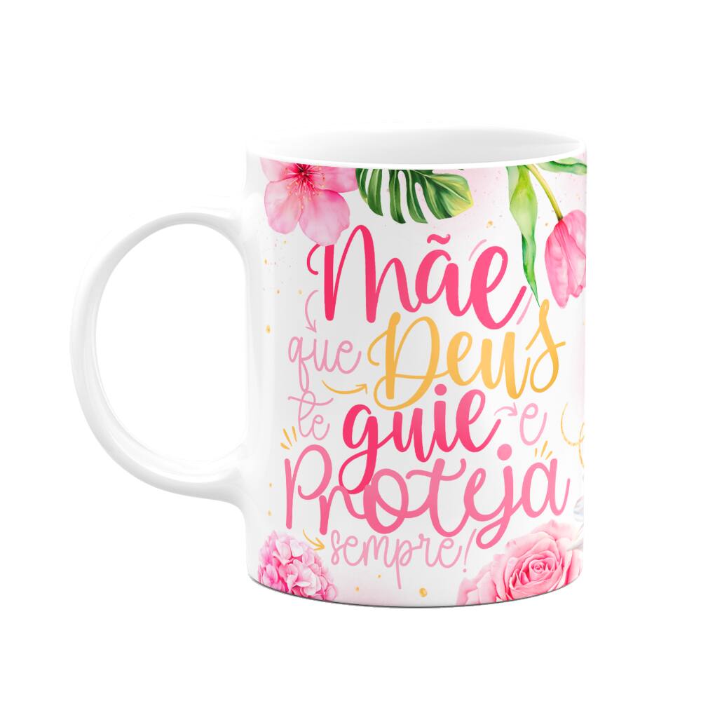 Caneca Floral Mães - Mãe, que Deus te guie e proteja sempre