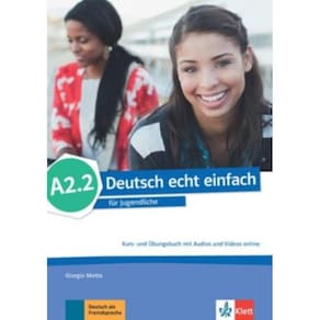 Deutsch Echt Einfach A2.2 Kurs- Und Ubungsbuch + Audios + Videos Online