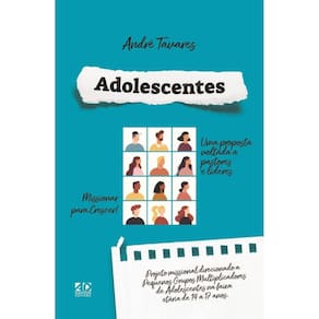 Adolescentes: Uma Proposta Voltada a Pastores e Líderes