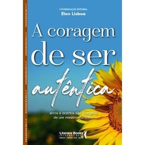 A Coragem De Ser Autêntica