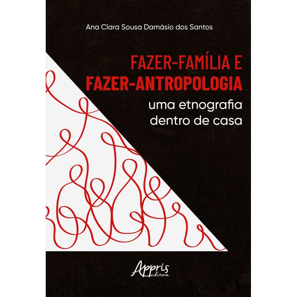 Fazer-Família e Fazer-Antropologia: Uma Etnografia Dentro de Casa