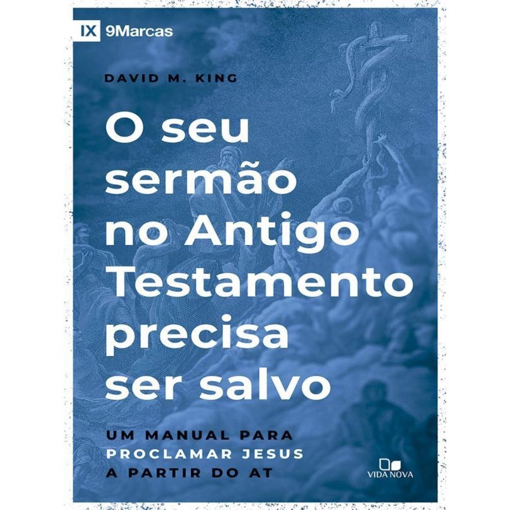Seu Sermão No Antigo Testamento Precisa Ser Salvo, O