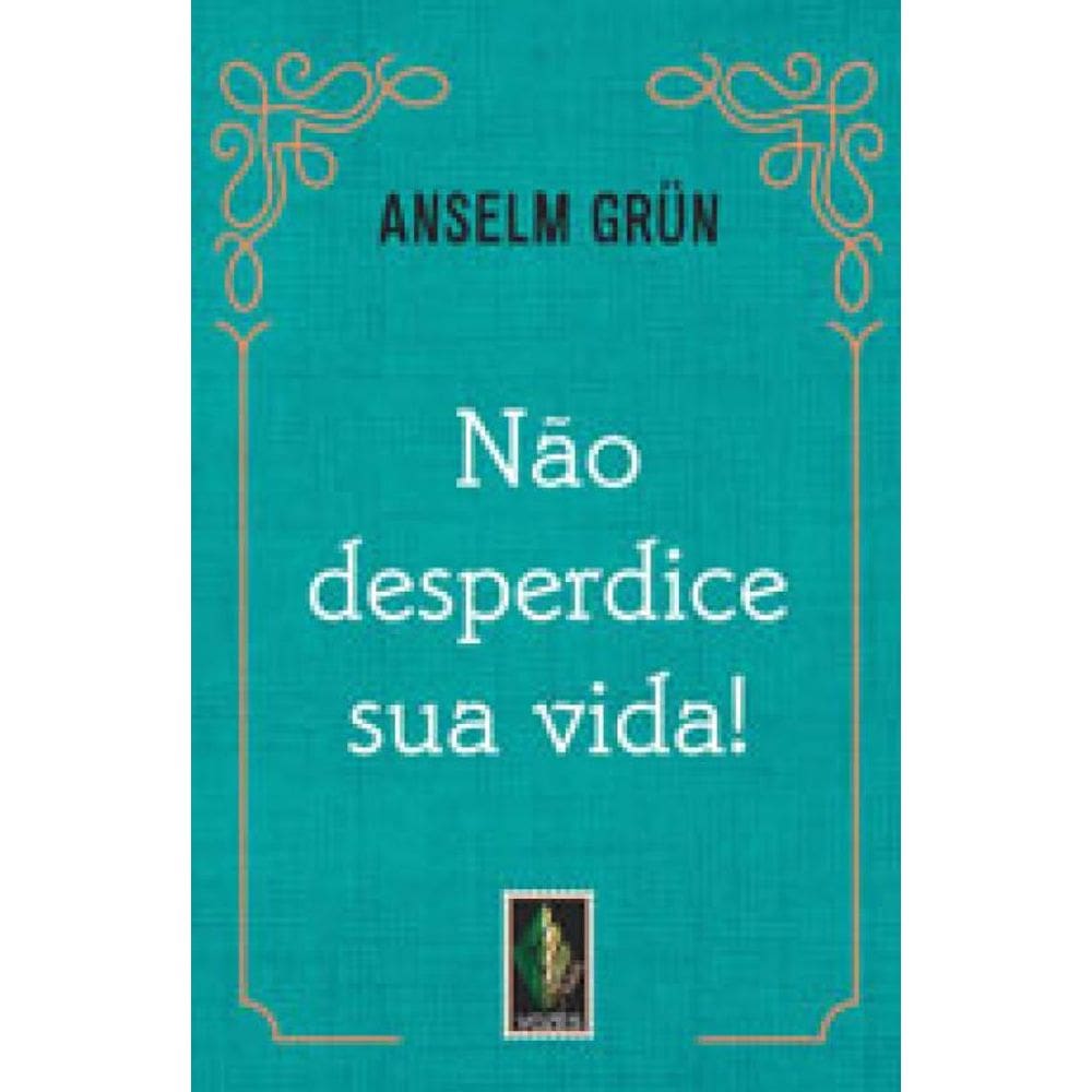 Não Desperdice Sua Vida!