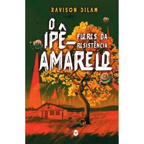 O Ipê-Amarelo: Flores da Resistência