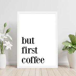 Quadro Decorativo But First, Coffee 34x23Cm