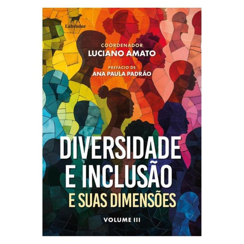 Diversidade E Inclusão E Suas Dimensões - Vol. 3