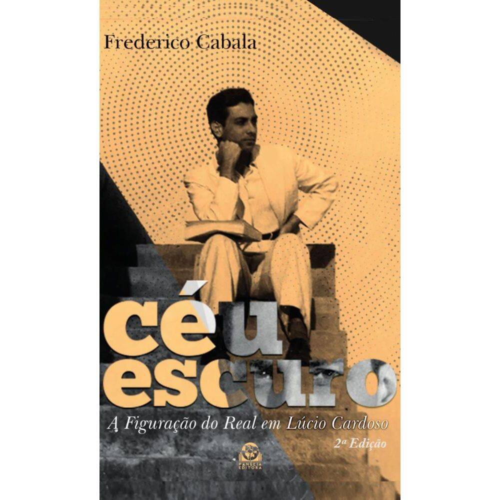 Céu Escuro: A Figuração do Real em Lúcio Cardoso