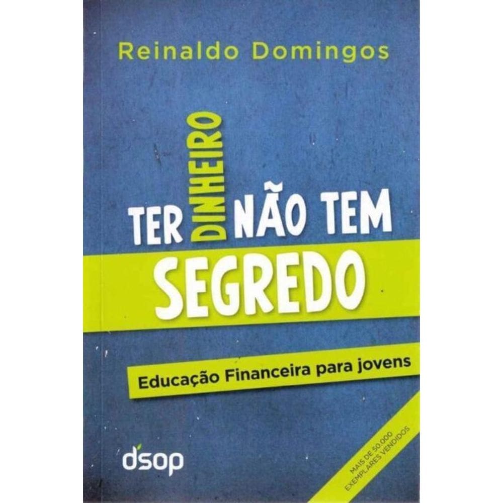 Ter Dinheiro Nao Tem Segredo