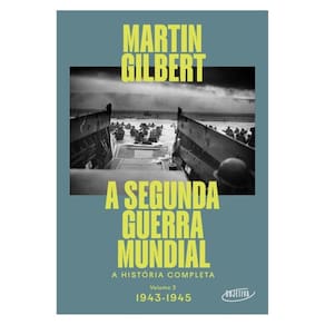 A Segunda Guerra Mundial (Vol.2, 1943-1945)