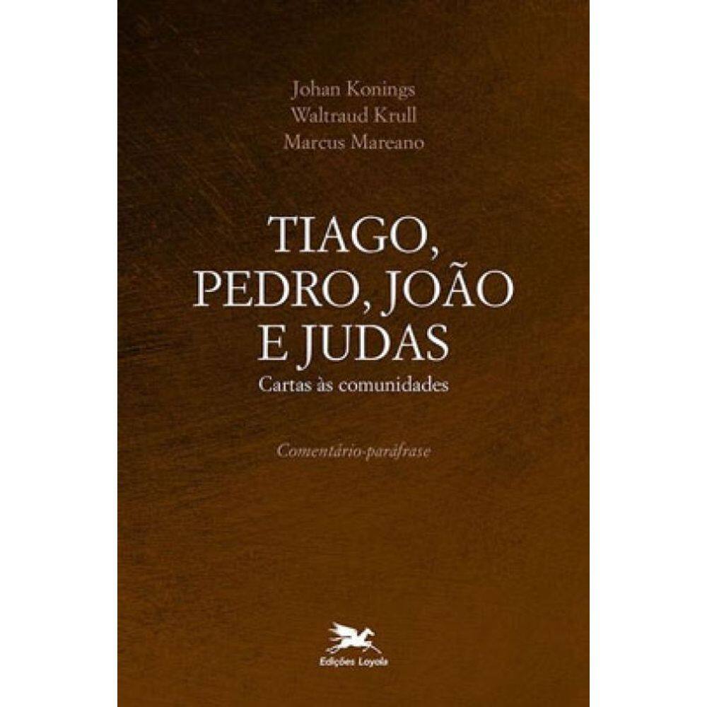 Tiago, Pedro, João E Judas