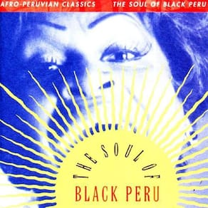 Cd Afro-Peruvian Classics: The Soul Of Black Peru 1995