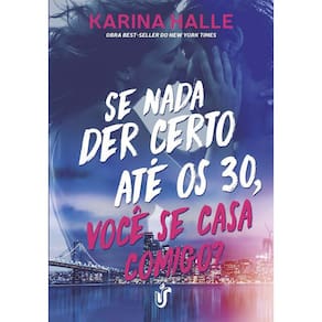 Livro Se Nada Der Certo Até Os 30, Você Se Casa Comigo