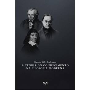 A Teoria Do Conhecimento Na Filosofia Moderna