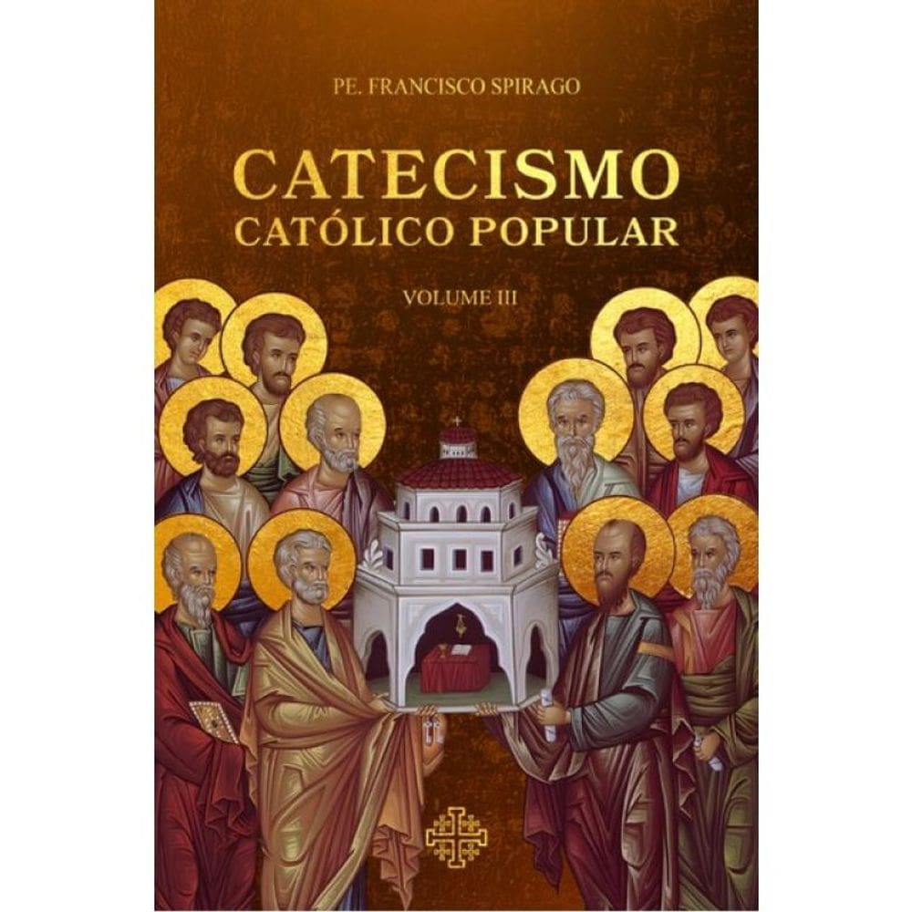 Catecismo Católico Popular - Vol. 3